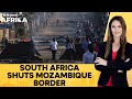 South Africa Closes Main Lebombo Border Crossing With Mozambique Over Unrest | Firstpost Africa