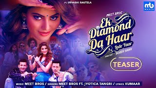 Ek Diamond Da Haar Lede Yaar - Promo | Meet Bros Ft. Jyotica Tangri, Urvashi Rautela
