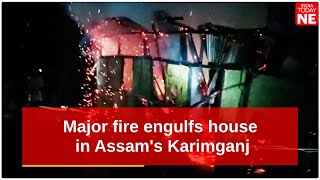 Major fire engulfs house in Assam's Karimganj