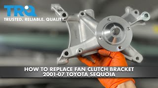 How to Replace Fan Clutch Bracket 2001-07 Toyota Sequoia