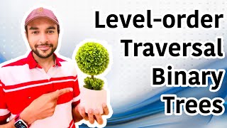 Level order traversal of Binary Tree | Step by step demo with example | Study Algorithms