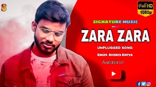 #zarazara #AvishekAditya #unplugged! ZARA ZARA BEHEKTA HAI COVER SONG Avishek Aditya Signature music