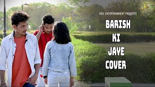 Baarish Ki Jaaye(Cover) | Pal Bro's Creation | B Praak Ft Nawazuddin Siddiqui & Sunanda Sharma