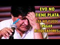 ¡EVO LLORA! LA CRISIS LE LLEGÓ A EVO MORALES (NO PUEDE PAGAR BLOQUEADORES)