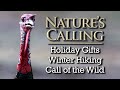 Nature's Calling - Nature Shop Gifts, Winter Hiking, Calls of the Wild (Dec 2024)