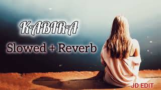 Kabira [slowed + reverb]- Yeh Jawaani Hai Deewani | Sad Lofi Song #lofi #song