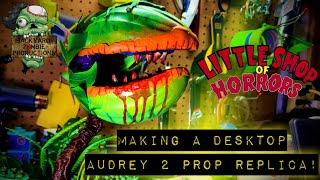 Making a Desktop Audrey 2 Prop Replica!