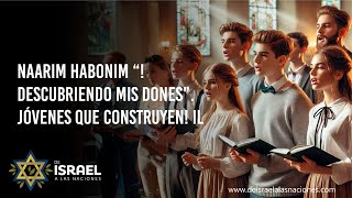 Naarim Habonim “! Descubriendo mis Dones”. Jóvenes que construyen! 🇮🇱