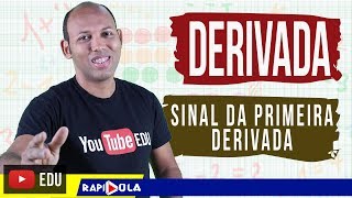 SINAL DA PRIMEIRA DERIVADA DE UMA FUNÇÃO | DERIVADA