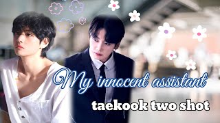 My innocent assistant 🔥[ taekook two shot] taekook love story 💜