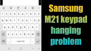 how to fix Samsung M21 keypad hanging problem