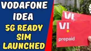 Vodafone idea Launched 5G Ready SIM Card | VI Users Great News But