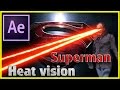 Superman's Heat Vision Tutotial | After Effects | Visual Effects