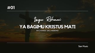 Ya Bagimu Kristus Mati (It Was For You The Savior Died)