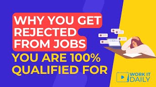 Why You Get Rejected From Jobs You’re 100% Qualified For 👎