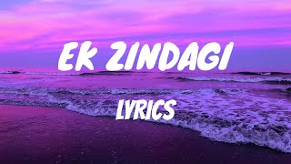 Ek Zindagi (Lyrics) | Angrezi Medium | Irrfan, Radhika M, Kareena K| Tanishkaa, Sachin-Jigar |