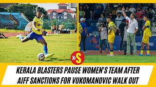 Kerala Blasters shuts women's team citing financial strains following Vukomanovic walkout penalty