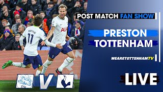 Preston Vs Tottenham • FA Cup [POST-MATCH FAN SHOW]
