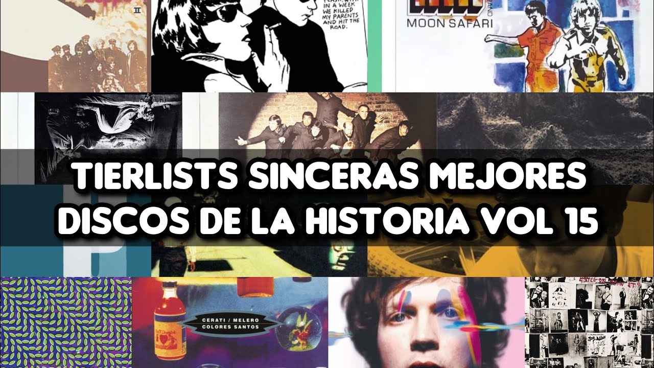 Tierlists Sinceras Mejores Discos De La Historia (Vol 15) - YouTube