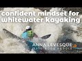 How to Cultivate a Confident Mindset for Whitewater Kayaking