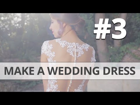 How to make your own Wedding Dress DIY Part 3 How to make your own Wedding Dress DIY Part 3