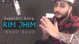 Rim Jhim RimJhim | Khan Saab | New Songs | Khan Saab Songs | Rim Jhim Song | Suristaan Music