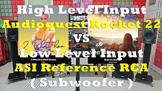 #1 Subwoofer High Level input vs Low Level input. (Audioquest Rocket 22 vs ASI Reference RCA cable)