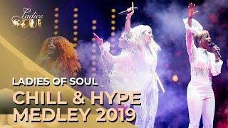 Ladies of Soul 2019 | Chill & Hype Medley