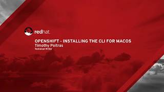 OpenShift - Installing the CLI for Mac