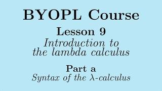[BYOPL:L9a] Syntax of the lambda calculus
