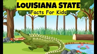 Fun and Fascinating Louisiana State Facts for Kids | Exploring the Bayou State!