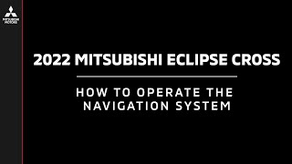 2022 Mitsubishi Eclipse Cross | How to Operate Navigation System, incl what3words