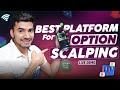 Best Trading Platform for Option Scalping | Live Demo