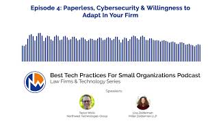Episode #4 - Law Firms & Technology Series - Paperless, Cybersecurity & Willingness to Adapt