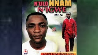 N'ULO NNAM N'IGWE VOL 14 || AGAPE LOVE BAND ABA