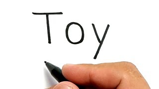 VERY EASY, How to turn words TOY into cartoon for kids / how to draw toy