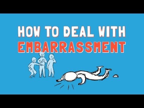How to Deal with Embarrassment How to Deal with Embarrassment