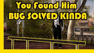 You Found Him Mission Bug Work Around...Kinda