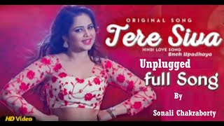 Tere Siva - Sneh Upadhya (hello kon) unplugged cover by sonali
