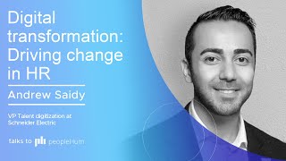 Digital transformation: Driving change in HR | Andrew Saidy | peopleHum