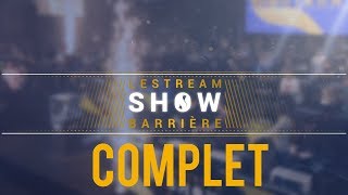 LeStream Show Barrière COMPLET