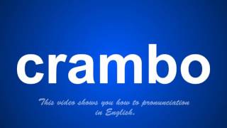 the correct pronunciation of crambo in English.