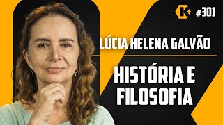 LÚCIA HELENA GALVÃO - HISTÓRIA E FILOSOFIA - KRITIKÊ PODCAST #301