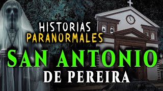 Historias Paranormales del Parque SAN ANTONIO de Pereira