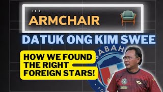 SABAH FC'S DATUK ONG KIM SWEE | Finding Foreign Stars During COVID-19