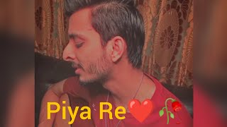 Piya Re | Darshan Raval | Sameer Allan || Cover❤