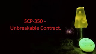 SCP-350 - Unbreakable Contract.