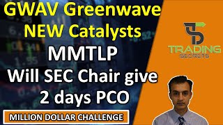 GWAV Greenwave Tech catalysts. MMTLP Will the new SEC chair give 2 days PCO plus NEW legal challenge