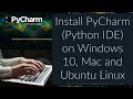 How to Install PyCharm (Python IDE)  on Windows 10, Mac and Ubuntu Linux