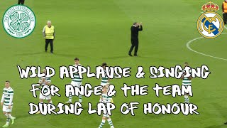 Celtic 0 - Real Madrid 3 - Wild Applause & Singing For Ange & Team During Lap of Honour - 06.09.22.